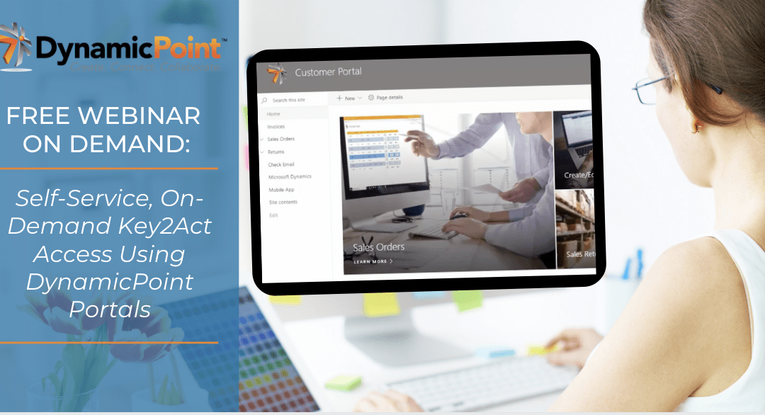 Self-Service, On-Demand Key2Act Access Using DynamicPoint Portals