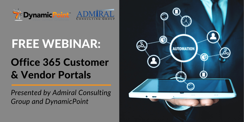 FREE WEBINAR: Office 365 Customer and Vendor Portals – Presented by Admiral Consulting Group and DynamicPoint