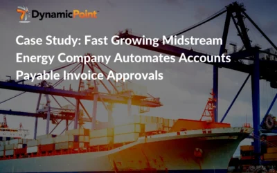 Fast Growing Midstream Energy Company Automates Accounts Payable Invoice Approvals