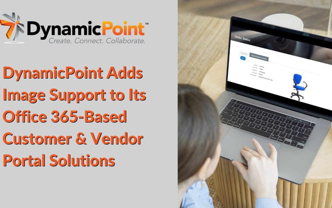 DynamicPoint Adds Image Support to Its Office 365-based Customer and Vendor Portal Solutions